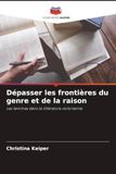 Dépasser Editions Notre Savoir Dépasser les frontières du genre et de la raison