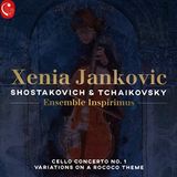 Shostakovich Xenia Jankovic: Shostakovich & Tchaikovsky