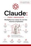CLAUDE para Abogados: Multiplica tus casos 2x con los mismos empleados