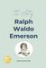 The Art of Ralph Waldo Emerson: The Beautiful Wisdom of Radical Self-Reliance.