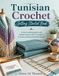 Tunisian Crochet Getting Started Book: A clear teaching guide with patient lessons and five projects to create inviting handmade designs