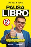 Pausa Mondadori Electa Pausa Libro. 101 pillole di scienza e cultura per quando posi il telefono Paperback