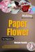 Making Paper Flowers For Beginners: Design Lasting Floral Arrangements With Easy Folding, Shaping, Layering, And Decorative Techniques For Every Occasion