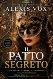 IL PATTO SEGRETO: CINEMATIC DELUXE EDITION (BOOK 3)