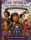 Forgotten Women: Inspiring Lives That Changed the World: A Premium Educational Colouring Book Celebrating Remarkable Women History Almost Forgot