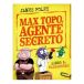 Max Topo, agente secreto 1: Raspadeoro: La primera misión de Max Topo y su pandilla