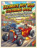 Ultimate Hot Rod Coloring Book: Classic American Customs and Powerful Engines
