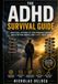 The ADHD Survival Guide:: The Field Manual for living with ADHD