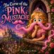 The Curse Of The Pink Mustache