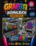 Graffiti Graffiti Ausmalbuch – Über 50 Seiten voller Street Art & Rätselspaß: Mit Graffiti Motiven, Labyrinthen, Suchrätseln und kreativen Aufgaben für jedes Alter