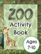 Zoo Activity Book Ages 7-10: Amazing Zoo Animals themed Activity Book | Mazes, Dot-to-Dot, Animal Facts and More | All solutions included
