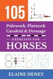 105 Grey Pony Films 105 Polework, Flatwork, Cavaletti & Dressage Exercises for Horses Paperback