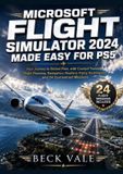 Microsoft Flight Simulator 2024 Made Easy for PS5