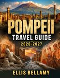 POMPEII TRAVEL GUIDE 2026-2027
