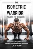 The Isometric Warrior Training Guide for Beginners