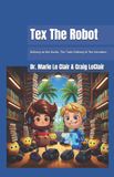 Tex the Robot: Tex The Robot