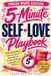 Five-Minute Self-Love Playbook: Funny, Actually Helpful Journal Prompts for Women Who Are Too Tired, Overwhelmed, or Pissed Off to Do a Workbook