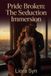 Pride Broken: The Seduction Immersion