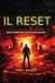 IL RESET: Guida alla sopravvivenza Sopravvivenza al collasso Ricostruzione della civiltà Resilienza mentale