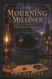 The Thornwick Hat Shop The Mourning Milliner: A Thornwick Hat Shop Mystery — Book Six