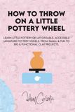 How Icecat How To Throw On A Little Pottery Wheel