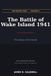 The Battle of Wake Island 1941: The Alamo of the Pacific