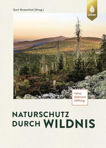 Naturschutz Ulmer Eugen Verlag Naturschutz durch Wildnis Hardcover