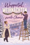 Wuppertal, Noël et une seconde chance : un calendrier de l'Avent romance en 24 chapitres