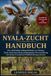 NYALA-ZUCHT HANDBUCH: Der vollständige Anfängerleitfaden zur Haltung, Zucht, Fütterung und gewinnbringenden Bewirtschaftung von Nyalas in modernen Wildtierhaltungssystemen