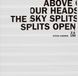 Above Slam Above Our Heads The Sky Splits