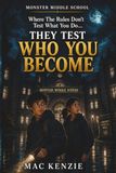 Monster Middle School: Where the Rules Don't Test What You Do ... They Test Who You Become