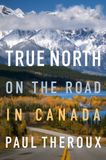True North: On the Road in Canada