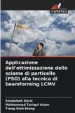 Applicazione OmniScriptum SRL Applicazione dell'ottimizzazione dello sciame di particelle (PSO) alla tecnica di beamforming LCMV