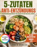 5-Zutaten-Anti-Entzündungs-Ernährungskochbuch für Frauen in den Wechseljahren