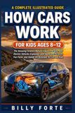 HOW CARS WORK FOR KIDS AGES 8–12