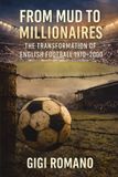 From Libri GmbH From Mud to Millionaires: The Transformation of English Football 1970-2000