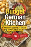 The Budget German Kitchen: Amazing Everyday Meals That Go Further