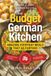 The Budget German Kitchen: Amazing Everyday Meals That Go Further