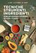 Tecniche strumenti ingredienti. Guida alla scoperta e all'utilizzo del «nuovo» in cucina