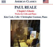 Chopin's Naxos Kim Cook, Christopher Guzman - Reale: Chopin's Ghosts - Works For Cello And Piano (CD)