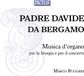 Outhere Marco Ruggeri - Davide da Bergamo: Musica D'organo Per La Liturgia E Per Il Concerto (2 CD)