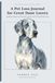 A Great Dane A Pet Loss Journal for Great Dane Lovers: Guided prompts to remember, grieve, and carry them forward