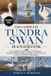 The Complete Tundra Swan Handbook