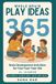 Whole Libri GmbH Whole Brain Play Ideas 365 - Brain Development Activities for Your Four-Year-Old