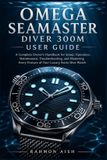 Omega Seamaster Diver 300m User Guide