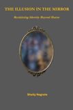 The Illusion in the Mirror: Reclaiming Identity Beyond Shame