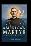 American Martyr: Where Faith Meets Fear: The Life, Sacrifice, and Legacy of Stanley Rother Paperback