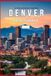 DENVER REISEFÜHRER 2027: Der vollständige Reiseführer für Erstbesucher durch die Stadt Mile High, die Rocky Mountains, Top-Attraktionen, beste ... Tagesausflüge und lokale Erlebnisse