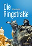 Die Ringstraße: Der ideale Begleiter durch das Herz von Wien
