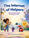 The Independently Published The Internet of Helpers: Meet the Smart Friends Keeping Us Healthy! Paperback